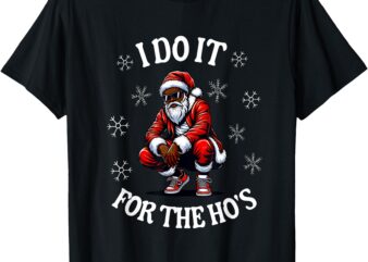 I Do It For The Hos African American Christmas Afro Santa T-Shirt