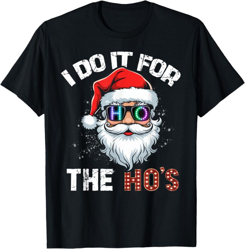 I Do It For The Hos Funny Inappropriate Christmas Santa Led T-Shirt