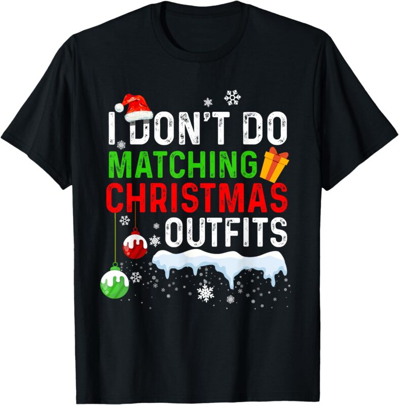 I Don’t Do Matching Christmas Family Xmas Pajamas Couples T-Shirt