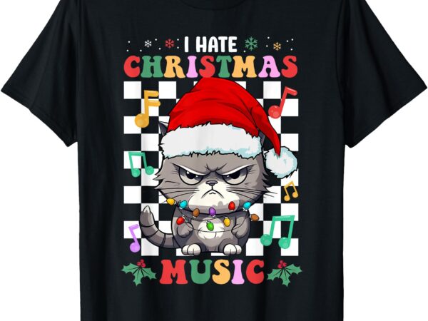 I hate christmas music xmas hater t-shirt