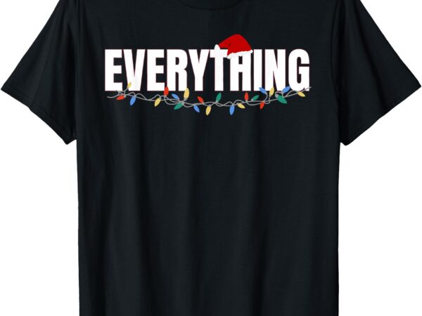 I have everything i need everything christmas lights couples t-shirt