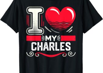 I Love My CHARLES T-Shirt Name CHARLES T-Shirt