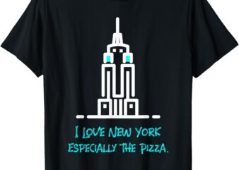 I Love New York Especially the Pizza Broadway New York T-Shirt