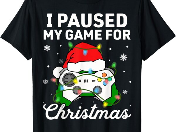 I paused my game for christmas boys gamer gaming controller t-shirt