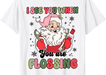 I See You When Flossing Christmas Dentist Xmas Flossing T-Shirt