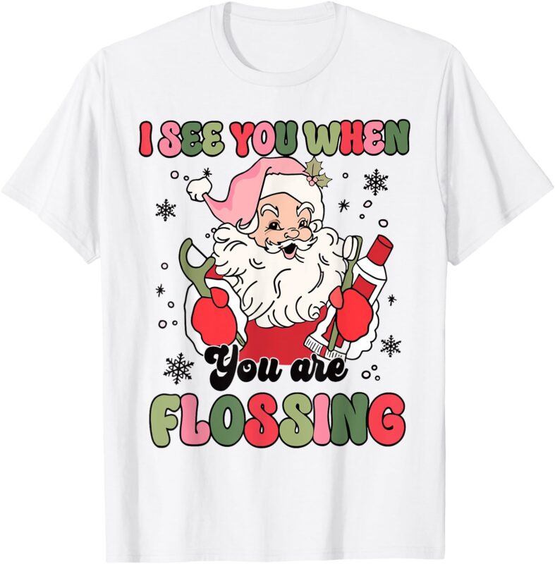 I See You When Flossing Christmas Dentist Xmas Flossing T-Shirt