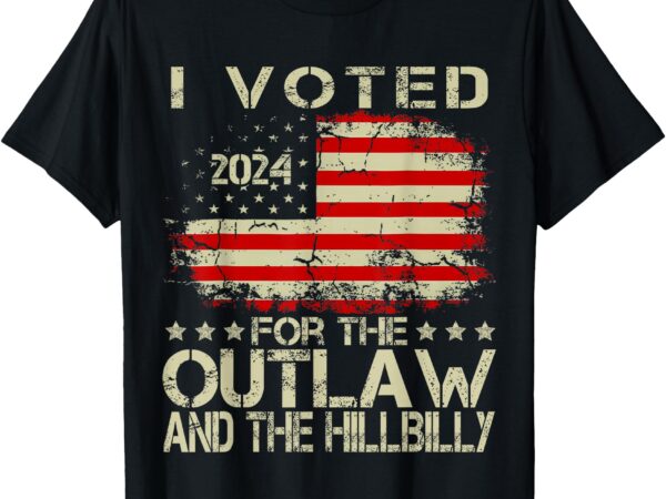 I voted for the outlaw and the hillbilly 2024 trump victory t-shirt