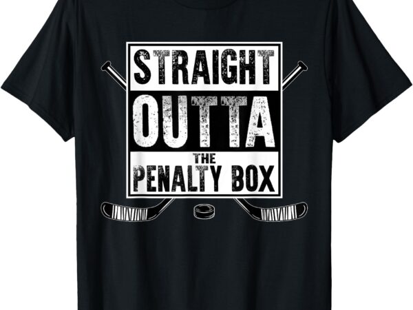 Ice hockey player gift straight outta the penalty box t-shirt