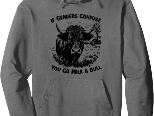 If genders confuse you go milk a bull retro humor design pullover hoodie