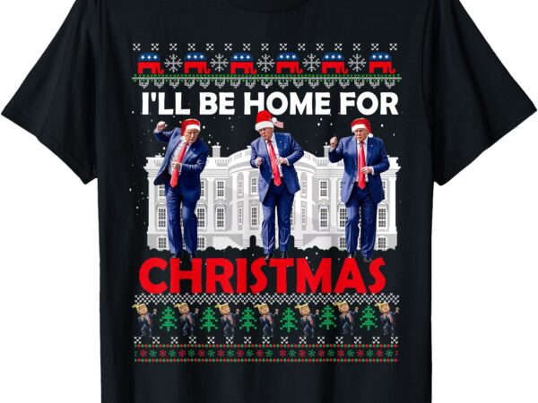 I’ll be home for christmas santa funny trump xmas pajamas t-shirt