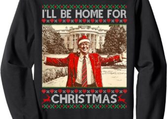 I’ll Be Home For Christmas Santa Funny Ugly Xmas Sweater Sweatshirt