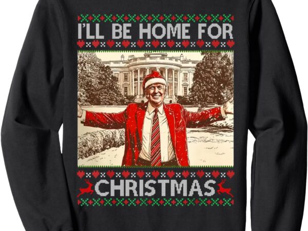 I’ll be home for christmas santa funny ugly xmas sweater sweatshirt