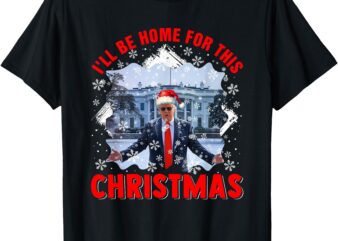 I’ll Be Home For Xmas Santa Funny Voting President Election T-Shirt