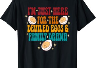 I’m Just Here For The Deviled Eggs & Family Drama Vintage T-Shirt