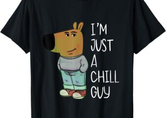 I'm just a chill guy meme t-shirt