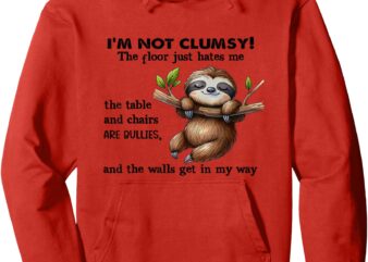 I’m Not Clumsy The Floor Just Hates Me The Table And Chairs Pullover Hoodie