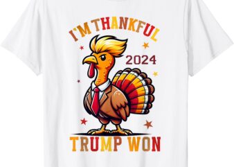 I’m Thankful Trump Won 2024 Took American Back Thanksgiving T-Shirt