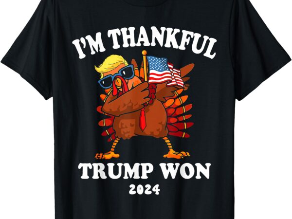 I’m thankful trump won thanksgiving trump autumn turkey 2024 t-shirt