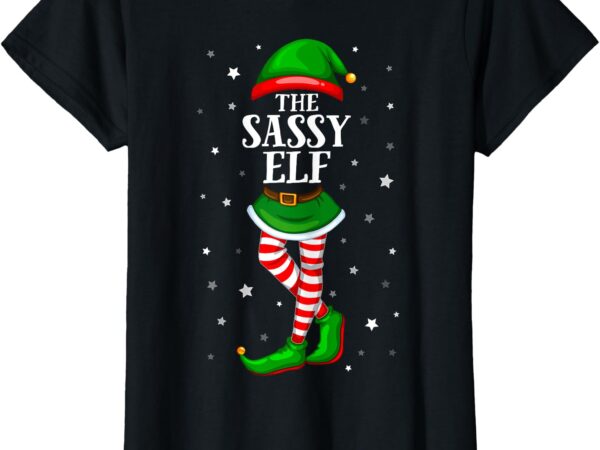 Im the sassy elf matching christmas for teen girls kid women t-shirt