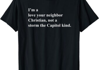 I’m a Love Your Neighbor Christian T-Shirt