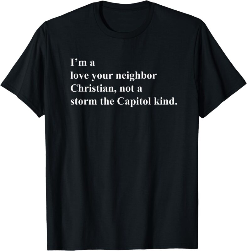 I’m a Love Your Neighbor Christian T-Shirt