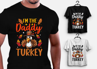 I'm the daddy turkey thanksgiving t-shirt design