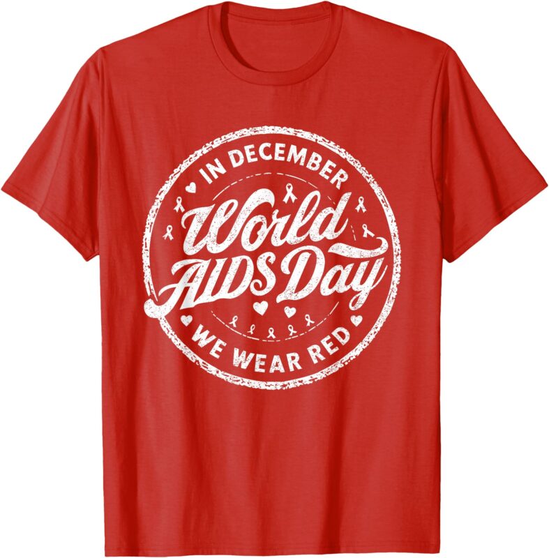 In December We Wear Red World Aids Day 2024 HIV Awareness T-Shirt