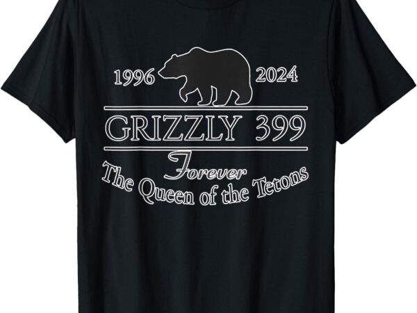 In memory of bear 399 forever queen of the tetons t-shirt