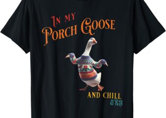 In My Porch Goose And Chill Era Funny T-Shirt