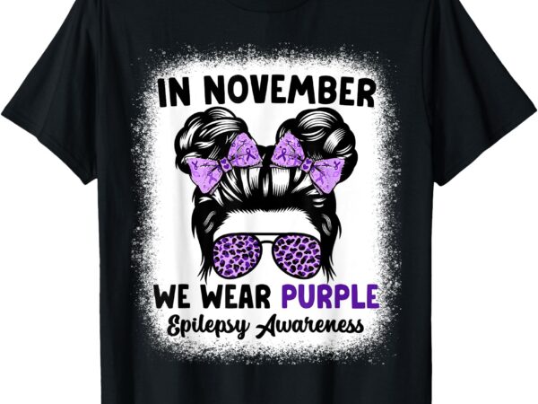 In november we wear purple epilepsy awareness women epilepsy t-shirt