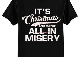 It’s Christmas And We’re All In Misery Classic T-Shirt