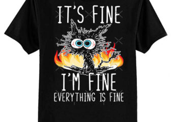 Its Fine Im Fine Everything Is Fine Funny shirt, Funny Cat Fitted Scoop T-Shirt