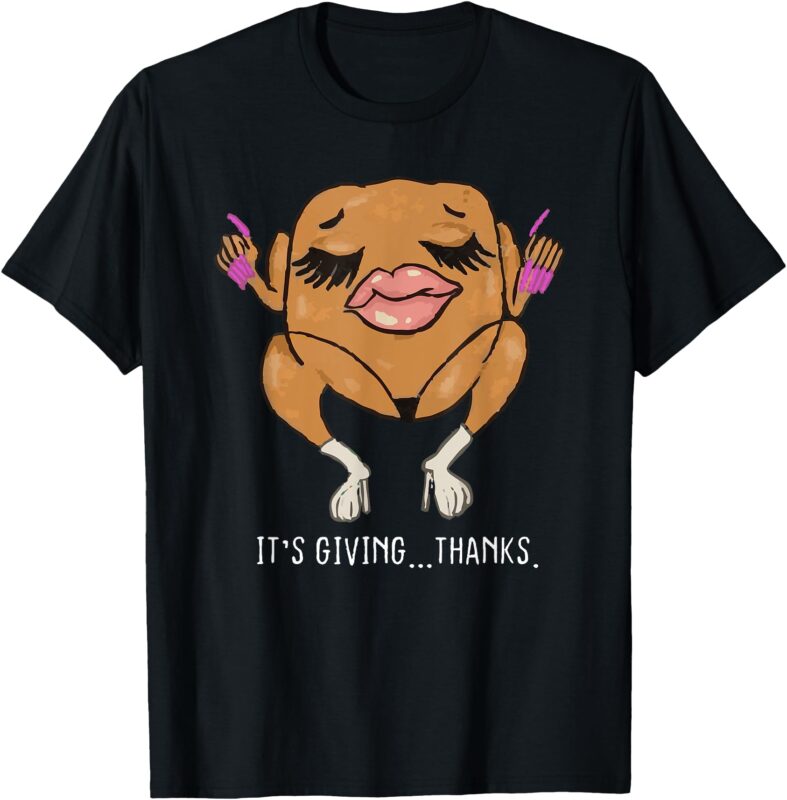 It’s Giving Thanks Turkey Funny Thanksgiving Meme T-Shirt