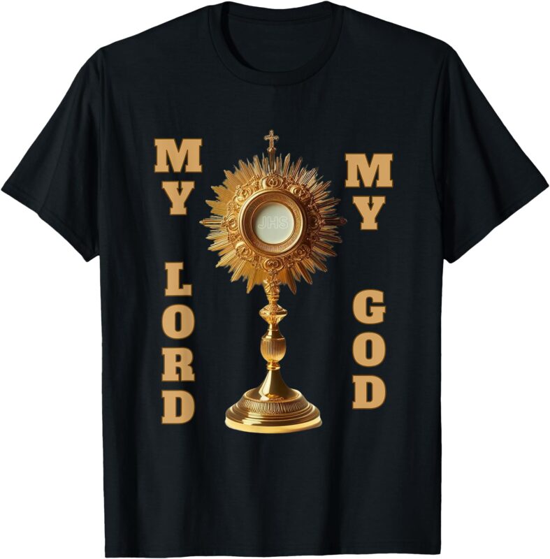 Jesus Christ Blessed Sacrament My Lord T-Shirt