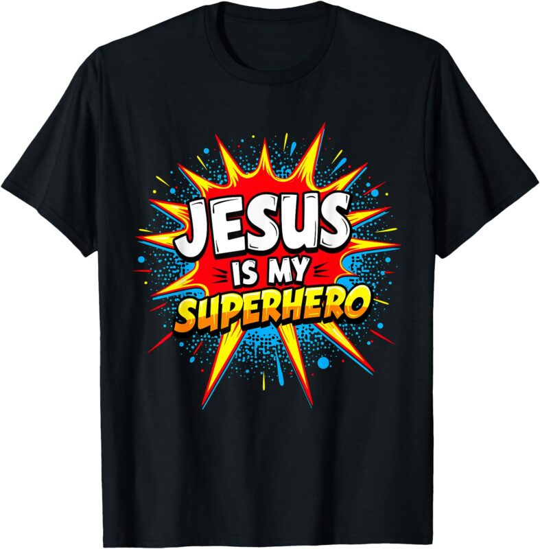 Jesus is my Superhero Christian T-Shirt