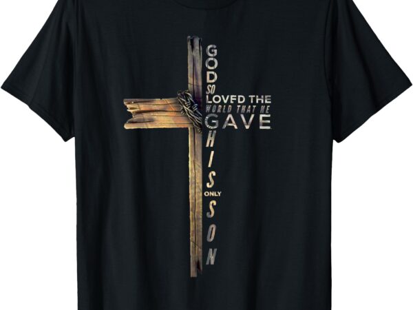 John 3_16 christian cross bible t-shirt