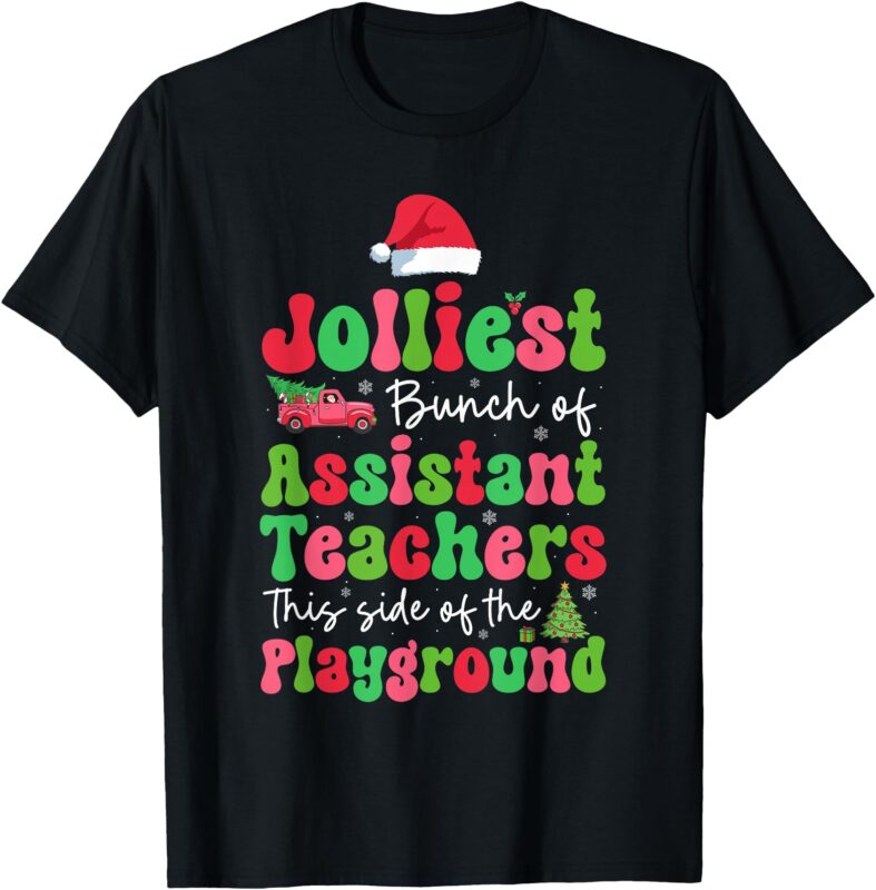 Jolliest Bunch Of Assistant Teachers Of Playground Xmas T-Shirt