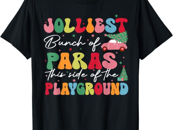 Jolliest bunch of paras this side of the playground teacher t-shirt