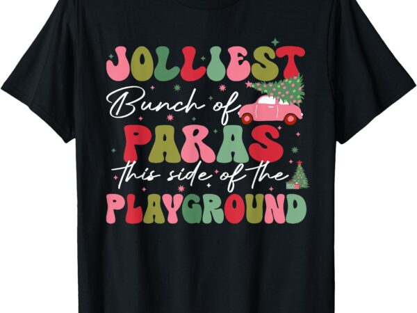 Jolliest bunch of paras this side of the playground xmas t-shirt