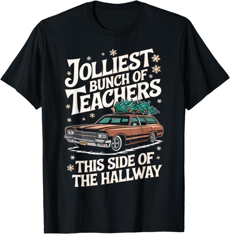 Jolliest Bunch Of Teachers This Side Of The Hallway Outfit T-Shirt