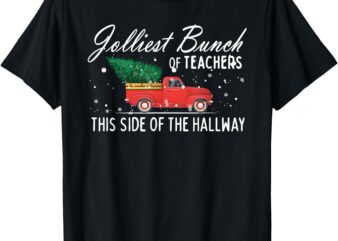 Jolliest Bunch Of Teachers This Side Of The Hallway T-Shirt