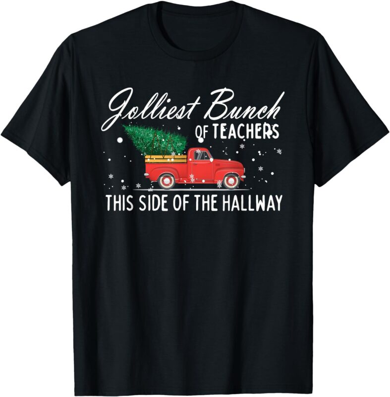 Jolliest Bunch Of Teachers This Side Of The Hallway T-Shirt