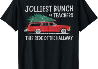 Jolliest Bunch Of Teachers This Side Of The Hallway T-Shirt