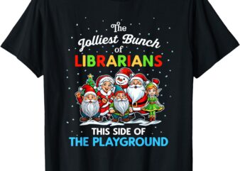 Jolliest Bunch of Librarians This Side of the Playground T-Shirt