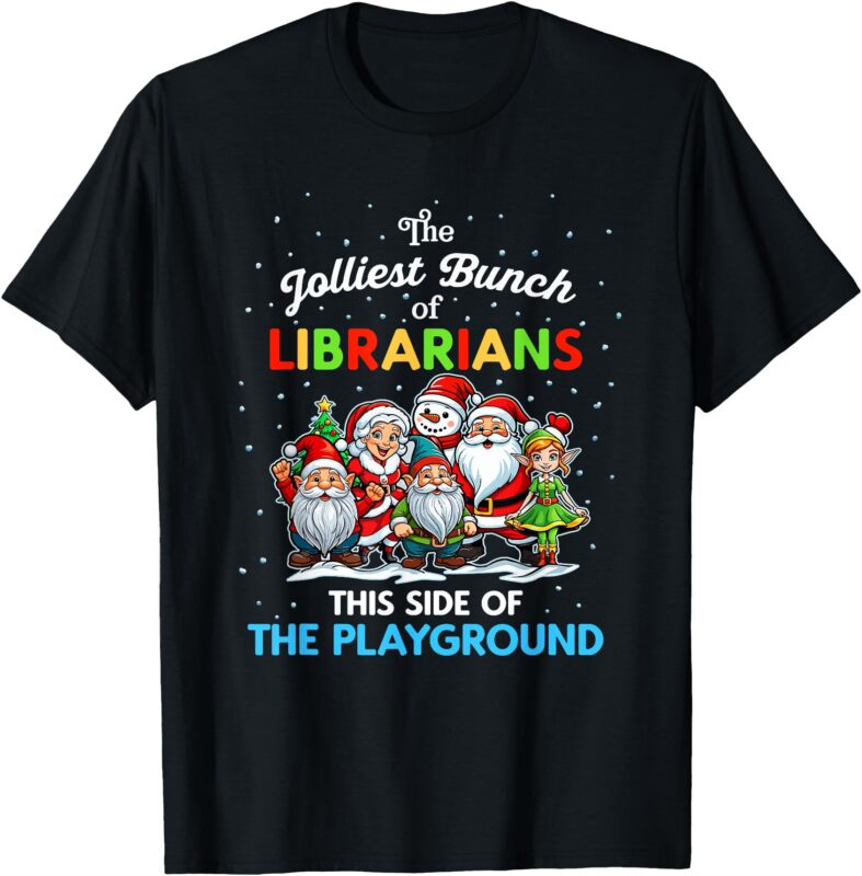 Jolliest Bunch of Librarians This Side of the Playground T-Shirt