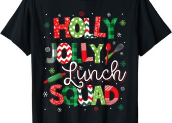 Jolly Lunch Squad Funny Lunch Lady Christmas Lunch Lady T-Shirt