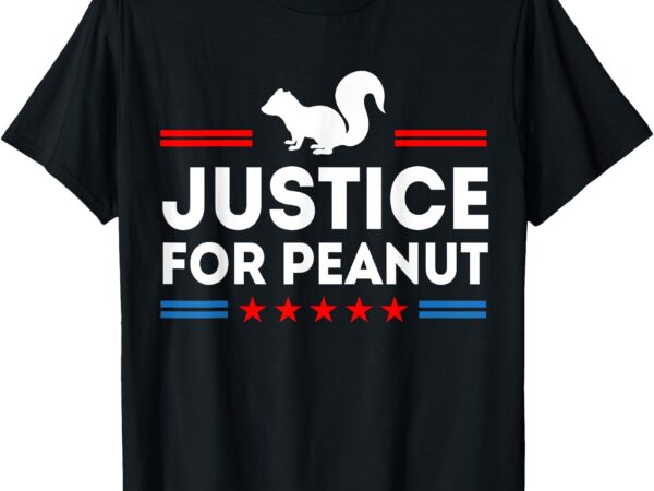 Justice for peanut the squirrel 2024 t-shirt