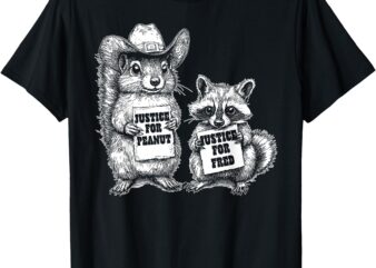 Justice For Peanut The Squirrel Justice For Fred The Raccoon T-Shirt