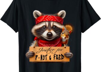 Justice For Peanut The Squirrel P-Nut & Fred The Raccoon T-Shirt