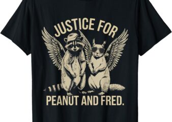 Justice For Peanut and Fred – Peanut Squirrel Fred Raccoon T-Shirt